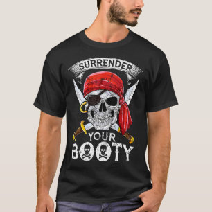 Übergeben Sie Ihren Hintern Pirate Skull Funny Jol T-Shirt