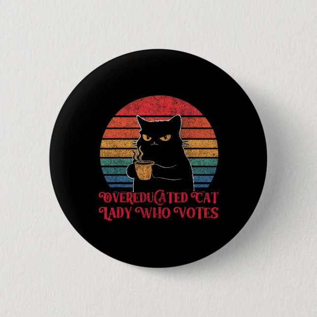 Übergebildete Katzen Lady Who Votes 2024 Wahlen Vi Button (Vorderseite)