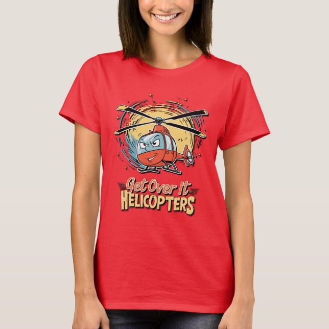 Überholen Sie es Helikopter, Funny T - Shirt (Vorderseite)