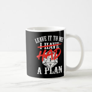 Überlass es hatte einen Plan lustiger sarkastische Kaffeetasse