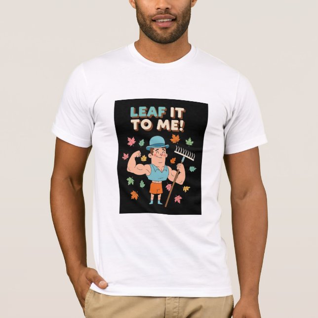 Überlass es mir! Lustiger Herbstgärtner-Wortwitz T-Shirt (Vorderseite)