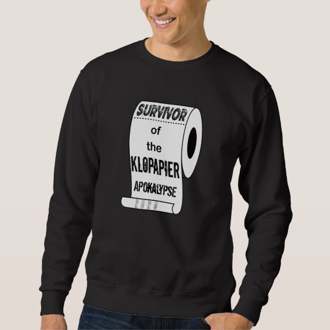 Überleben der Apokalypse des Toilettenpapiers Sweatshirt (Vorderseite)