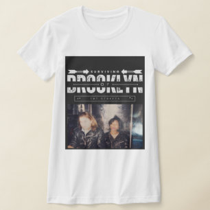 Überleben der Straßen von Brooklyn T-Shirt