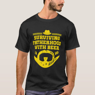 Überleben der Vaterschaft mit Bier trinken Vater t T-Shirt