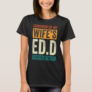 Überlebende des Doktors der Ed D-Dissertation mein T-Shirt