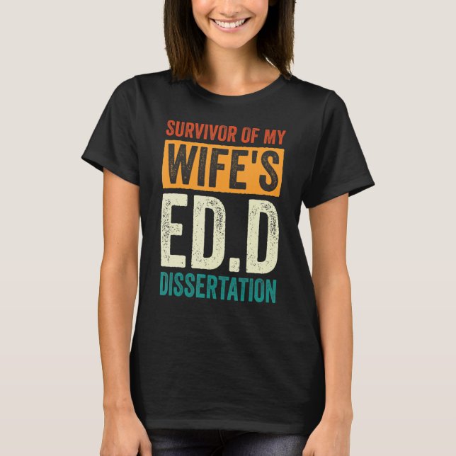 Überlebende des Doktors der Ed D-Dissertation mein T-Shirt (Vorderseite)