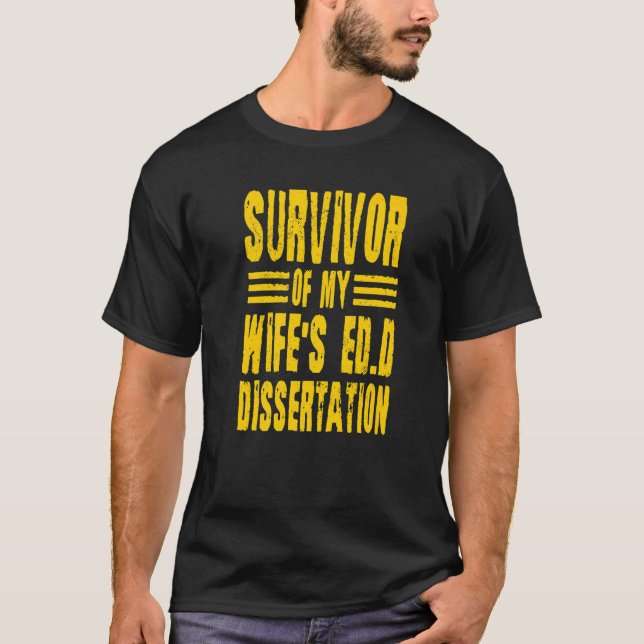 Überlebende des Doktors der Ed-D-Dissertation mein T-Shirt (Vorderseite)