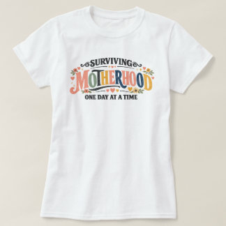 Überlebende Mutterschaft Lustiger Mama T-Shirt Ges
