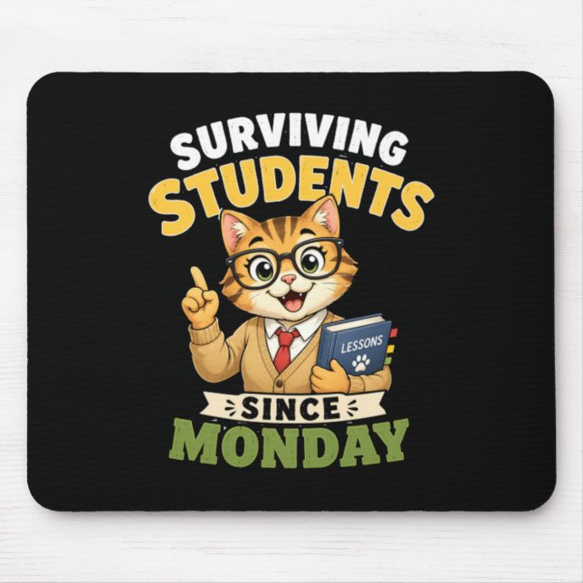 Überlebende Schüler seit Montag Lustiger Katzenleh Mousepad (Vorne)