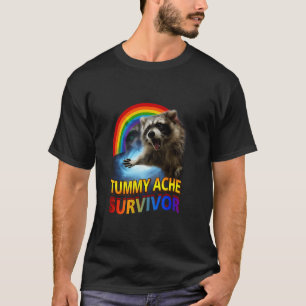 Überlebender einer Bauchschmerzen Waschbär Entrück T-Shirt