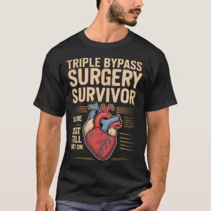 Überlebender eines dreifachen Bypass-Schlagens wei T-Shirt