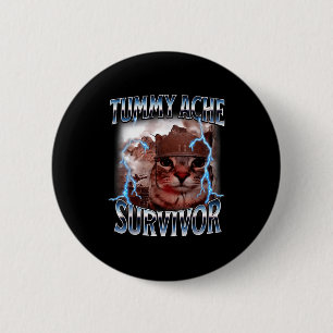 Überlebender von Bauchschmerzen lustiger Katzen-Me Button