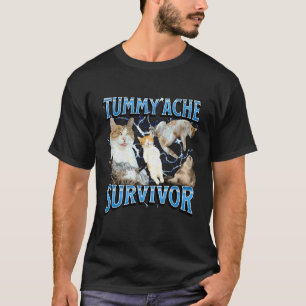 Überlebender von Bauchschmerzen Lustiges Katzen-Me T-Shirt