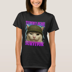 Überlebender von Bauchschmerzen Lustiges Katzen-Me T-Shirt