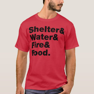 Überlebensunterkunft Wasser Feuer Essen lustig T-Shirt
