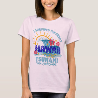 Überlebt den Tsunami - Hawaii 2025 Urlaub T-Shirt