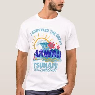 Überlebt den Tsunami - Hawaii 2025 Urlaub T-Shirt