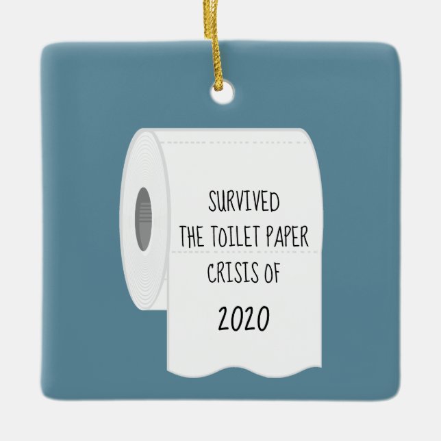 Überlebte die Krise des Toilettenpapiers von 2020 Keramikornament (Vorderseite)
