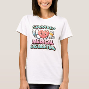 Überlebte Medizinisches Gaslighting T-Shirt