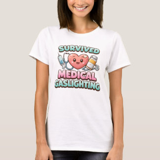 Überlebte Medizinisches Gaslighting T-Shirt