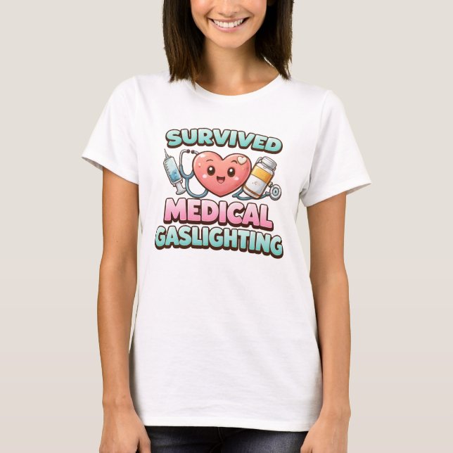 Überlebte Medizinisches Gaslighting T-Shirt (Vorderseite)