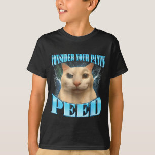 Überlege dir, deine Hose hat lustig gepinkelt Frea T-Shirt