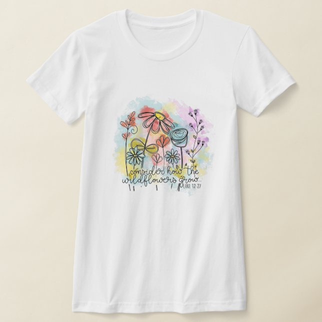 Überlegen Sie, wie die Wildblumen wachsen T-Shirt (Ablage )