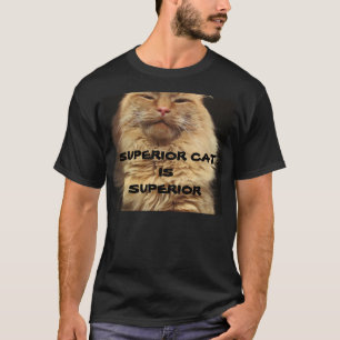 Überlegene Katze ist überlegen T-Shirt