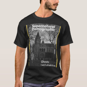Übernatürliche Demografie - Geister, vor denen ich T-Shirt