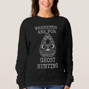 Übernatürliche Wochenenden sind zum Geistern jagen Sweatshirt