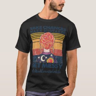 Übernimm Chancen, mache Fehler, werde schmutzig Sc T-Shirt