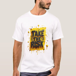 "Übernimm das Risiko T-Shirt