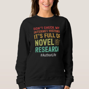 Überprüfe nicht meinen Internetverlauf Autoren Au Sweatshirt