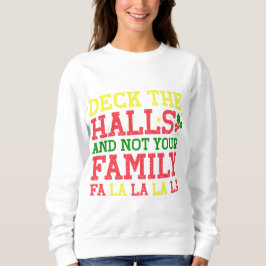 Überprüfen Sie die Hallen und nicht Ihre Familie Sweatshirt