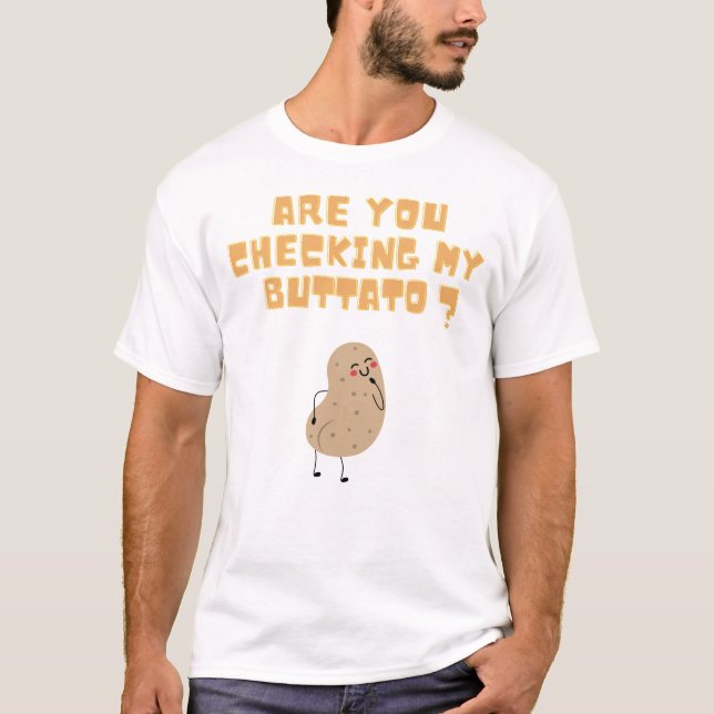 Überprüfen Sie meine Buttato (Potato) ? T-Shirt (Vorderseite)