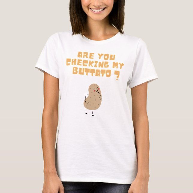 Überprüfen Sie meine Buttato (Potato) ? T-Shirt (Vorderseite)