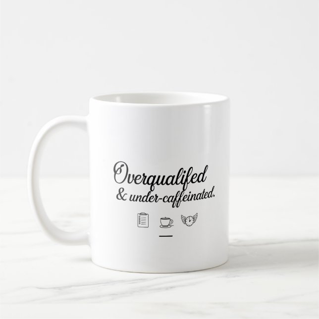 Überqualifiziert & Unterkaffeiniert – Büro-Tasse Kaffeetasse (Links)