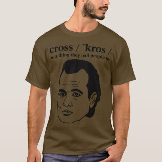 Überqueren Sie einen Nagel von Menschen, um T-Shirt