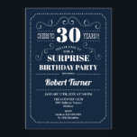 Überraschung 30. Geburtstag - Navy Blue White Einladung<br><div class="desc">Überraschung 30. Geburtstag Einladung. Elegantes Retro-Marineblau in Blau und Weiß-Design. Feiert bis 30 Jahre! Kann für jedes Alter angepasst werden.</div>