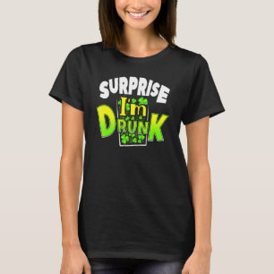 Überraschung Ich bin Betrunken St Patrick's Day Fu T-Shirt