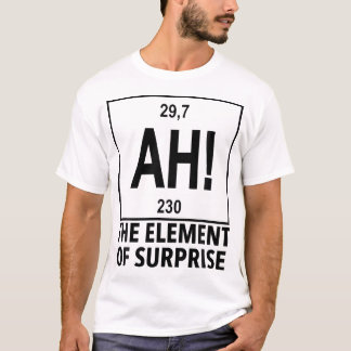 Überraschungselement Ah Chemie Periodensystem T-Shirt