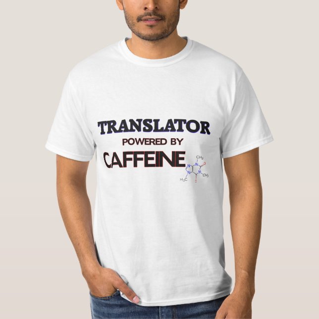 Übersetzer angetrieben durch Koffein T-Shirt (Vorderseite)
