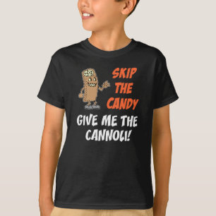 Überspringe die Süßigkeiten gib mir die Cannoli T-Shirt