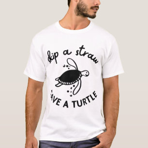 Überspringe einen Strohhalm, rette eine Schildkröt T-Shirt