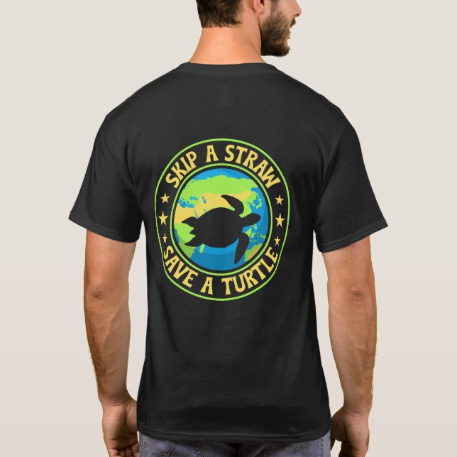 Überspringe einen Strohhalm, rette eine Schildkröt T-Shirt (Rückseite)