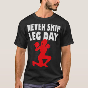 Überspringen Sie den Beintag 2 nie T-Shirt