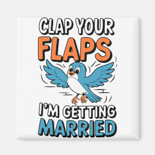 Überspringen Sie Ihre Flaps Ich werde heiraten Fun Magnet