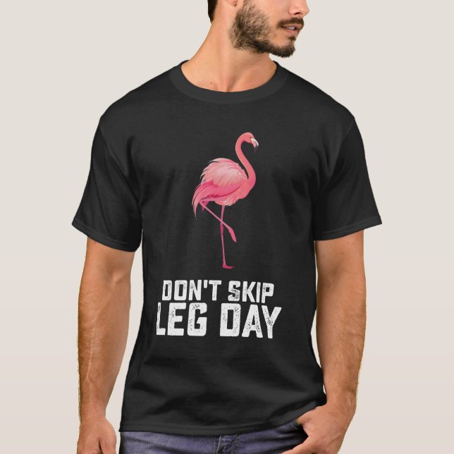 Überspringen Sie nicht die leg Day Flamingo Workou T-Shirt (Vorderseite)