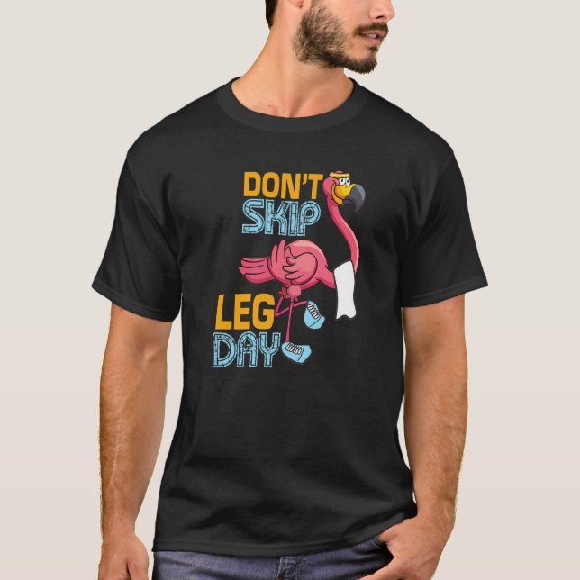 Überspringen Sie nicht Leg Day Niedlich Flamingo F T-Shirt (Vorderseite)