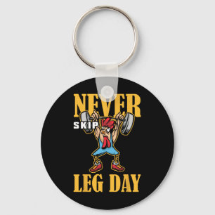 Überspringen Sie niemals das Leng Day Weightlift W Schlüsselanhänger